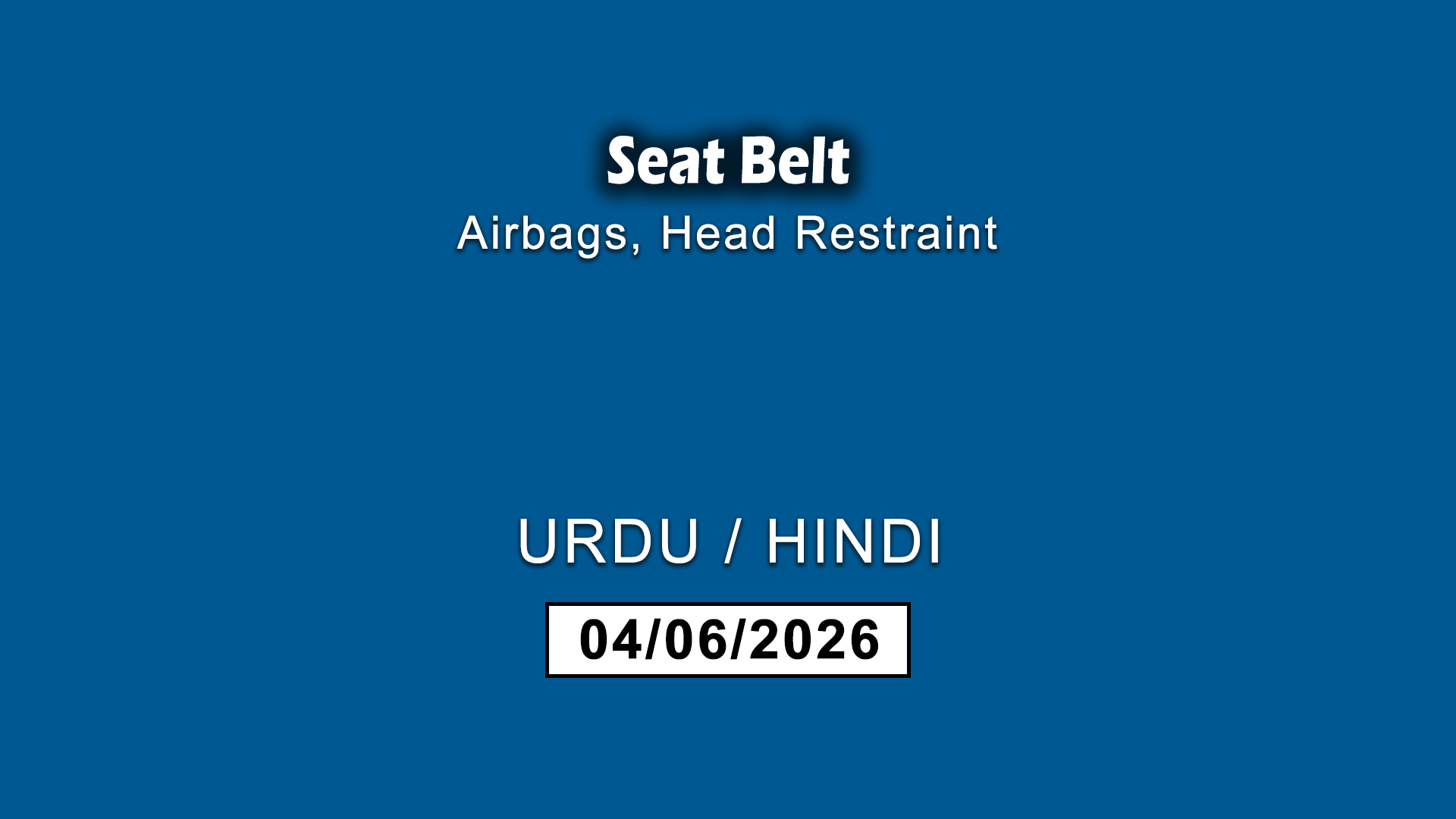 Seat Belt – Airbags – Head Restraint